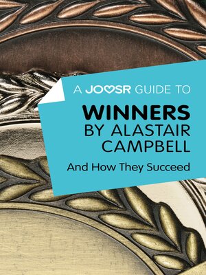 cover image of A Joosr Guide to... Winners by Alastair Campbell